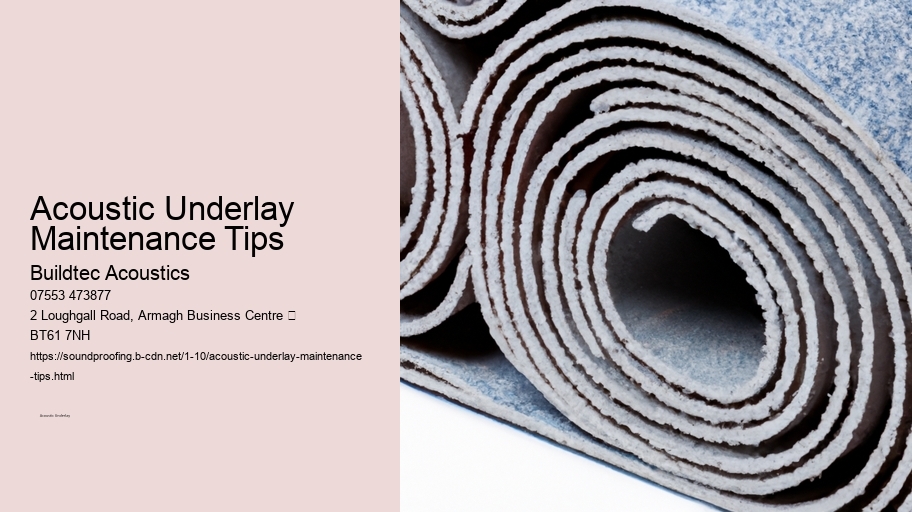 Acoustic Underlay Maintenance Tips